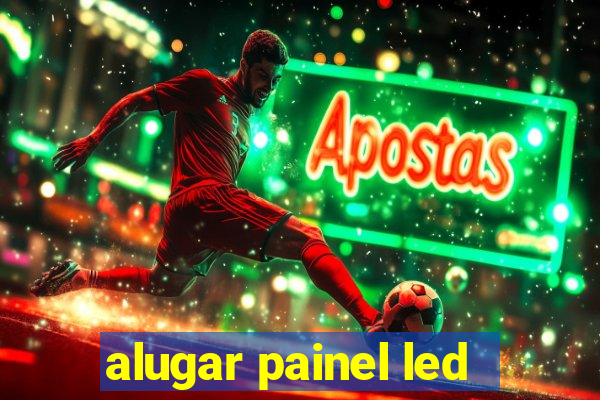 alugar painel led